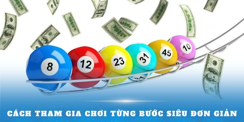 Cách tham gia chơi từng bước siêu đơn giản